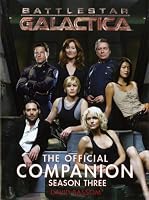 Battlestar Galactica: The Official Companion Season Three (Battlestar Galactica)