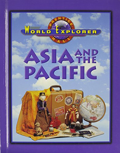 WORLD EXPLORER ASIA AND PACIFIC 3 EDITION STUDENT EDITION 2003C (Prentice Hall World Explorer)