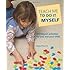 Teach Me to Do It Myself: Montessori Activities for You and Your Child