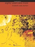Eighty Years and More: Reminiscences 1815-1897