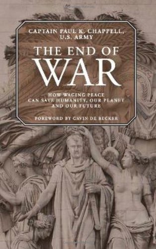 The End of War: How waging peace can save humanity, our planet and our future Book Image