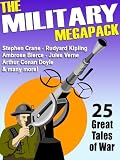 The Military Megapack: 25 Great Tales of War