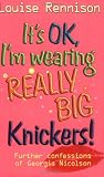 On the Bright Side, I'm Now the Girlfriend of a Sex God (aka "It's OK, I'm Wearing Really Big Knickers")