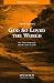 Search : God So Loved the World
