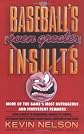 Baseball's Even Greater Insults: More Game's Most Outrageous & Irrevernt Remrks