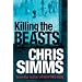 Killing the Beasts (Detective Jon Spicer Thrillers)