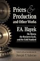 Prices and Production and Other Works On Money, the Business Cycle, and the Gold Standard