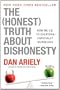 The Honest Truth About Dishonesty: How We Lie to Everyone--Especially Ourselves