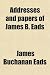 Addresses and Papers of James B. Eads; Together with a Biographical Sketch