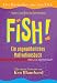 Fish! Ein ungewöhnliches Motivationsbuch (Redline Wirtschaft bei ueberreuter): Ein ungewöhnliches Motivationsbuch