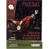 Football - Preparation et Entrainement du Gardien de But