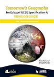 Tomorrow's Geography for Edexcel GCSE Specification A Revision Guide