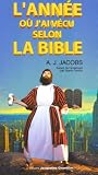 L'Ann�e o� j'ai v�cu selon la Bible