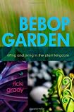 BeBop Garden: Riffing and jiving in the plant kingdom