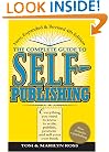 Complete Guide to Self Publishing: Everything You Need to Know to Write, Publish, Promote, and Sell Your Own Book (Self-Publishing 4th Edition)