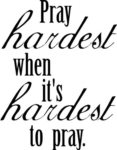 Pray Hardest When It's Hardest To Pray wall saying vinyl lettering art decal quote sticker home decal