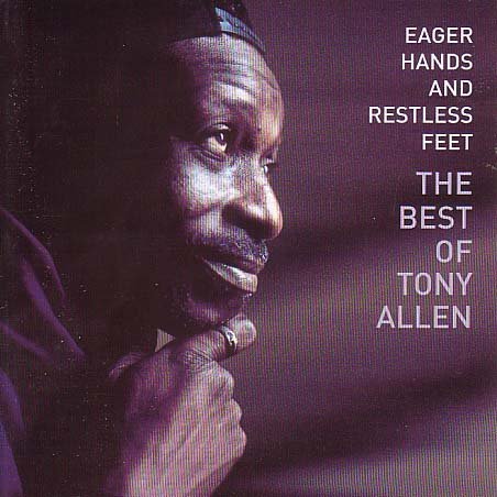 CD-Charts  Music : Eager Hands and Restless Feet: the Best of Tony Allen
