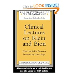 Clinical Lectures on Klein and Bion (New Library of Psychoanalysis)