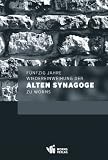 Produkt-Bild: F&uuml;nfzig Jahre Wiedereinweihung der Alten Synagoge zu Worms: Erweiterter Nachdruck der Forschungen von 1961 mit Quellen