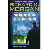 Woken Furies (Takeshi Kovacs Novels)