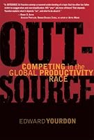 OUTSOURCE: Competing in the Global Productivity Race (Yourdon Press Series)