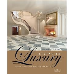 Living in Luxury: In den sch�nsten H�usern der Welt