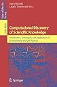 Computational Discovery of Scientific Knowledge: Introduction, Techniques, and Applications in Environmental and Life Sciences (Lecture Notes in Computer Science)