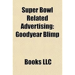 Super Bowl Related Advertising: Goodyear Blimp