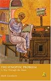 The Synoptic Problem: A Way Through The Maze (Understanding the Bible and Its World)