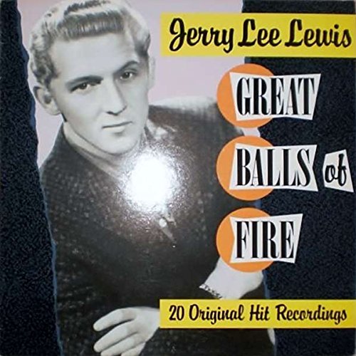 Jerry Lee Lewis - Great Balls Of Fire: 20 Original Hit Recordings - Zortam Music