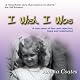 I Wish I Was: A True Story of Fear and Rejection, Hope and Redemption