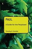 Paul: A Guide for the Perplexed (Guides For The Perplexed)