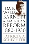 Ida B. Wells-Barnett and American Reform, 1880-1930