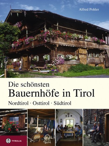Die sch�nsten Bauernh�fe in Tirol