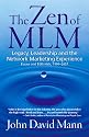 The Zen of MLM: Legacy, Leadership and the Network Marketing Experience: Essays and Editorials, 1991-2007