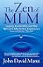 The Zen of MLM: Legacy, Leadership and the Network Marketing Experience: Essays and Editorials, 1991-2007