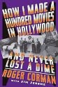 How I Made A Hundred Movies In Hollywood And Never Lost A Dime