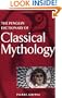 The Penguin Dictionary of Classical Mythology (Penguin Dictionary)