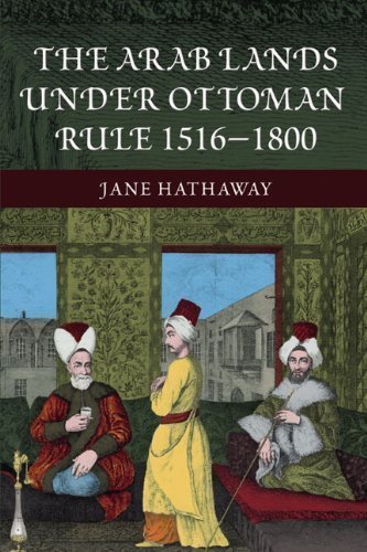 The Arab Lands under Ottoman Rule: 1516-1800 1st (first) Edition by Hathaway, Jane, Barbir, Karl published by Pearson (2008)