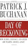 Day of Reckoning: How Hubris, Ideology and Greed are Tearing America Apart: How Hubris, Ideology and Greed Are Tearing America Apart