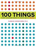 100 Things Every Designer Needs to Know About People