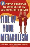 Fire Up Your Metabolism: 9 Proven Principles for Burning Fat and Losing Weight Forever