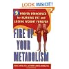 Fire Up Your Metabolism: 9 Proven Principles for Burning Fat and Losing Weight Forever