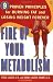 Fire Up Your Metabolism: 9 Proven Principles for Burning Fat and Losing Weight Forever