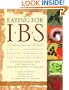 Eating for IBS: 175 Delicious, Nutritious, Low-Fat, Low-Residue Recipes to Stabilize the Touchiest Tummy