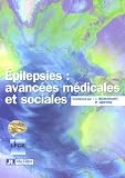 Epilepsies : Avanc�es m�dicales et sociales Actes de la premi�re Journ�e francophone sur l'Epilepsie Paris, 27 ao�t 2005