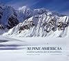 Alpine Americas: An Odyssey Along the Crest of Two Continents