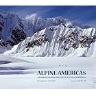Alpine Americas: An Odyssey Along the Crest of Two Continents by  Olaf Soot and Don Mellor