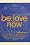 Be Love Now