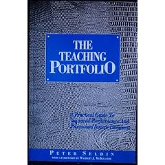 The Teaching Portfolio: A Practical Guide to Improved Performance and Promotion Tenure Decisions